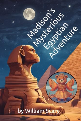 Madison's Mysterious Egyptian Adventure (The Adventures of Madison Bear)