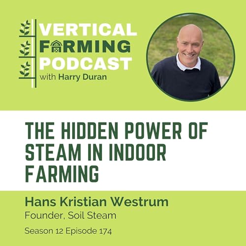 Page de couverture de 174: The Hidden Power of Steam in Indoor Farming