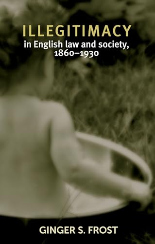 Illegitimacy in English law and society, 1860–1930