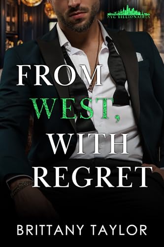 From West, With Regret: A Billionaire Ex's Brother Romance (NYC Billionaires Book 2)