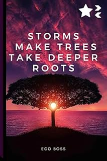 Storms Make Trees Take Deeper Roots: Motivational Notebook, Business, Success Journal, Composition, Diary (110 Pages, Blank, 6 x 9)
