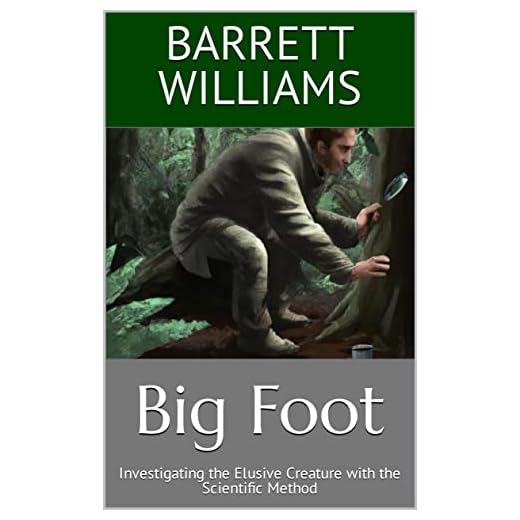 Big Foot: Investigating the Elusive Creature with the Scientific Method (Untamed Enigma: Exploring the Mystery of Bigfoot)
