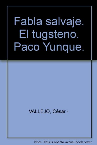 Fabla salvaje. El tugsteno. Paco Yunque. B004X0FZBM Book Cover