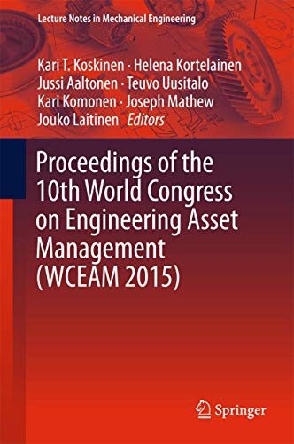 Proceedings of the 10th World Congress on Engineering Asset Management (WCEAM 2015) (Lecture Notes in Mechanical Engineering)