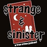 Strange & Sinister