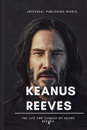 Keanu Reeves: The Life and Career of Keanu Reeves: Amazon.co.uk ...