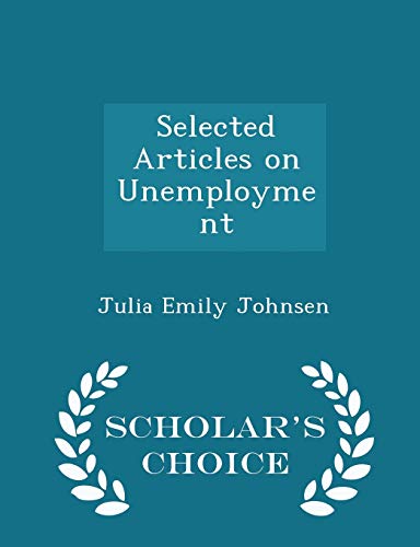 Selected Articles on Unemployment - Scholar's C... 1298204348 Book Cover