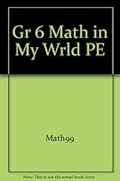 Gr 6 Math in My Wrld PE 0021103216 Book Cover