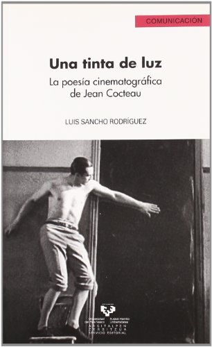 Una tinta de luz. La poesía cinematográfica de Jean Cocteau