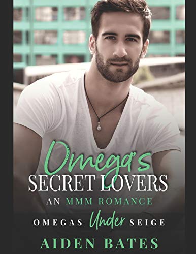 Omega's Secret Lovers: A Fort Greene Novel (Omega's Under Siege)