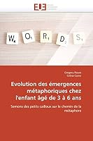 Evolution Des A(c)Mergences Ma(c)Taphoriques Chez L'Enfant A[ga(c) de 3 a 6 ANS 6131571759 Book Cover