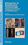 Advances in Healthcare Technology: Shaping the Future of Medical Care (Philips Research Book Series (6))