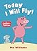 Today I Will Fly! (Elephant and Piggie)