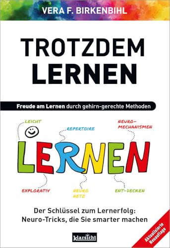 Trotzdem Lernen: Freude am Lernen durch gehirn-gerechte Methoden