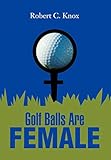 Golf Balls Are Female