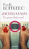 #fiorella basta. la prima dieta social