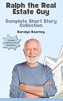 Ralph the Real Estate Guy Complete Short Story Collection: Includes Collection 1 & 2 plus More! B0F67BC55T Book Cover