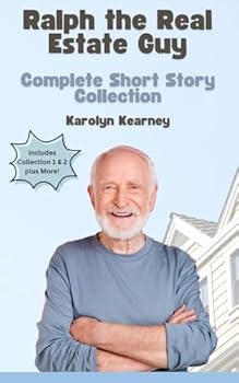 Ralph the Real Estate Guy Complete Short Story Collection: Includes Collection 1 & 2 plus More!