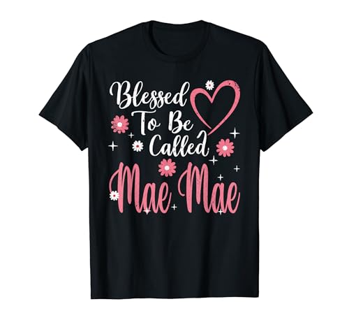 Blessed To Be Called Mae Mae Flower Heart Cute Mother's Day T�V���c