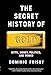 The Secret History of Gold: Myth, Money, Politics, and Power