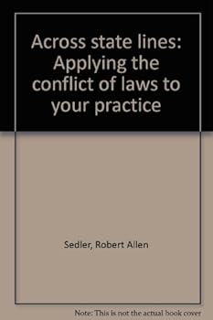 Unknown Binding Across state lines: Applying the conflict of laws to your practice Book