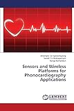 Sensors and Wireless Platforms for Phonocardiography Applications
