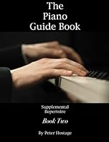 The Piano Guide Book Supplemental Repertoire Book Two 1475210418 Book Cover