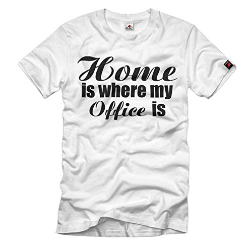T-Shirt La Maison est l'endroit où Mon Bureau est 5XL