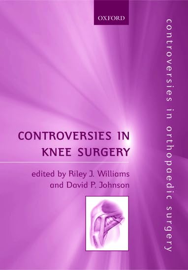 Controversies in Knee Surgery (Controversies in Orthopaedic Surgery Series)
