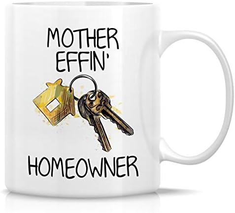 Retreez Funny Mug - Mother Effin Homeowner New Housewarming 11 Oz Ceramic Coffee Mugs - Funny, Sarcasm, Sarcastic, Motivational, Inspirational birthday gifts for friends, coworkers, dad mom her him