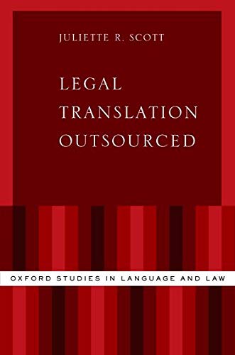 Legal Translation Outsourced (Oxford Studies in Language and Law)