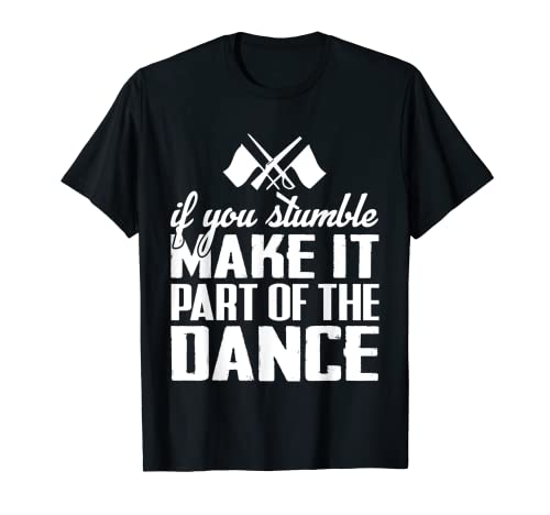 Camiseta Color Guard If You Stumble Make It Part Of The Dance Camiseta