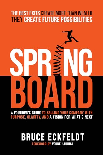 Springboard: A Founder's Guide To Selling Your Company With Purpose, Clarity, And A Vision For What’s Next