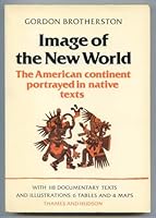 Image of the New World: The American Continent Portrayed in Native Texts 0500012067 Book Cover
