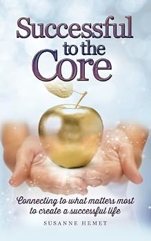 Paperback Successful to the Core: Connecting to What Matters Most to Create a Successful Life Book