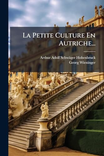 La Petite Culture En Autriche... (French Edition)