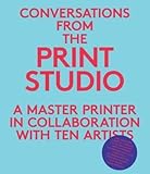 [ Conversations from the Print Studio: A Master Printer in Collaboration with Ten Artists ] By Bochner, Mel ( Author ) [ 2012 ) [ Paperback ]