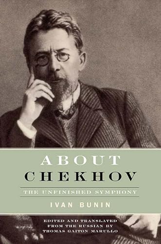 About Chekhov: The Unfinished Symphony (Studies in Russian Literature and Theory)