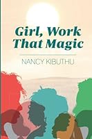 Girl, Work That Magic 9914748074 Book Cover