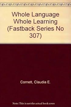 Paperback Whole Language Whole Learning (Fastback Series No 307) Book