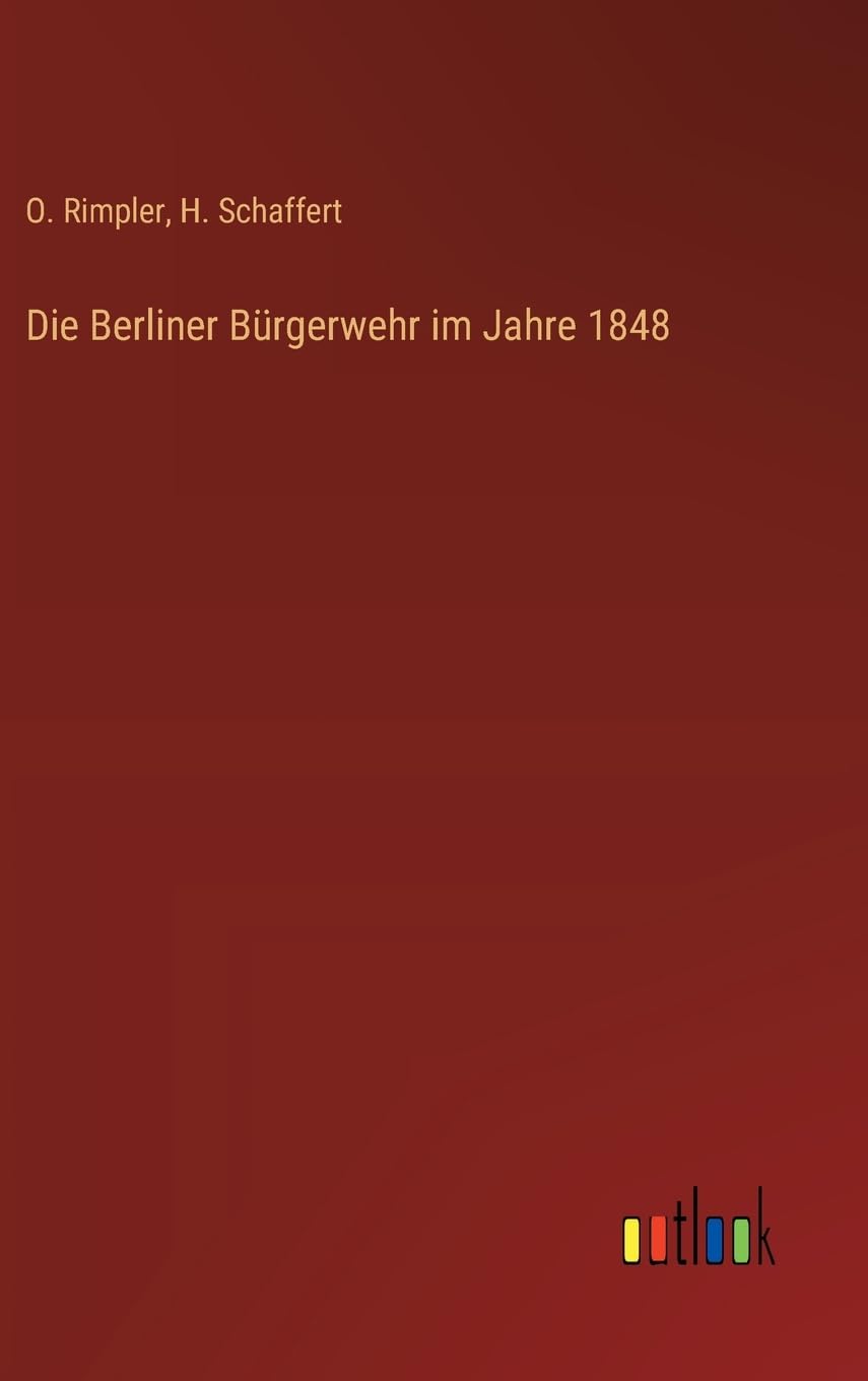 Die Berliner Bürgerwehr im Jahre 1848