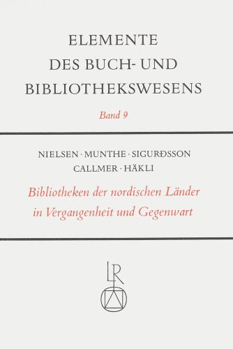 Die Bibliotheken der Nordischen Lander in Vergangenheit und Gegenwart (Elemente des Buch- und Bibliothekswesens) (German Edition)