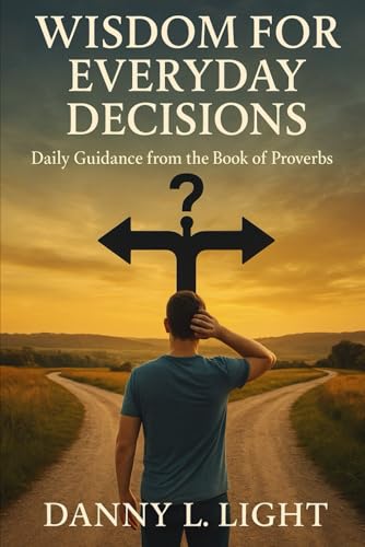 Wisdom For Everyday Living: Daily Guidance from the Book of Proverbs