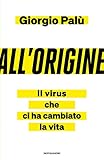 All'origine. Il Virus Che Ci Ha Cambiato La Vita - 2