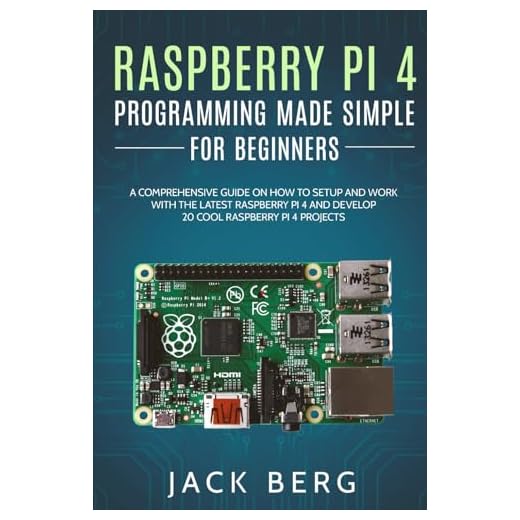 Raspberry Pi 4 Programming Made Simple For Beginners: A Comprehensive Guide On How To Setup and Work With The Latest Raspberry Pi 4 and Develop 20 Cool Raspberry Pi 4 Projects