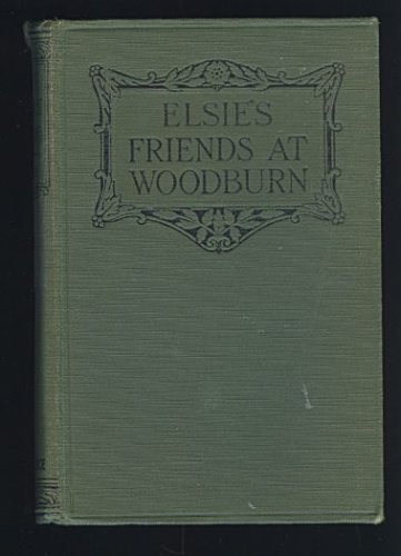 Elsie's Friends at Woodburn B000GTPXGQ Book Cover