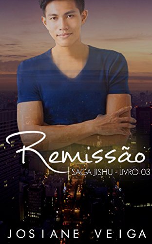 Remissao Saga Jishu Livro 3 Ebook Veiga Josiane Trindade Icaro Amazon Com Br Loja Kindle