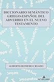 Diccionario Semántico Griego-Español del Adverbio en el Nuevo Testamento