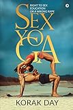 Marke: Notion Press SEX YOGA: Right to Sex Education or a Wrong Rape