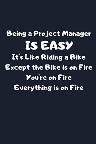 Project Manager Gifts: Project Manager Notebook Journal, Project Manager Gifts Funny ~ Being A Project Manager...